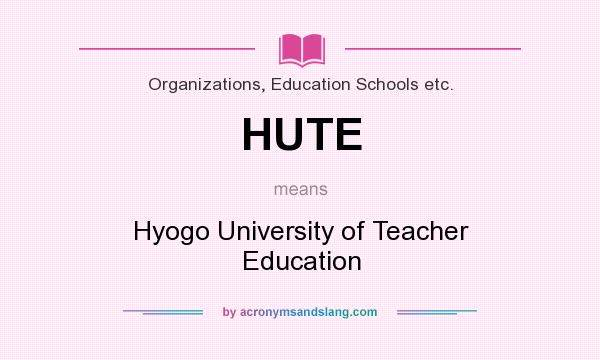 What does HUTE mean? It stands for Hyogo University of Teacher Education