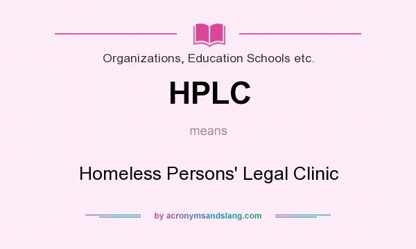 What does HPLC mean? It stands for Homeless Persons` Legal Clinic