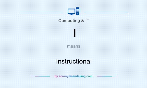 What does I mean? It stands for Instructional