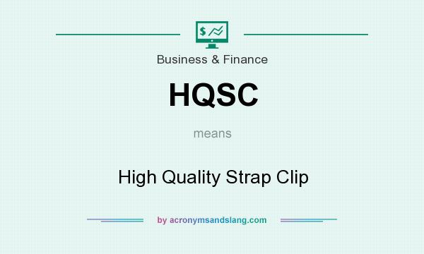 What does HQSC mean? It stands for High Quality Strap Clip