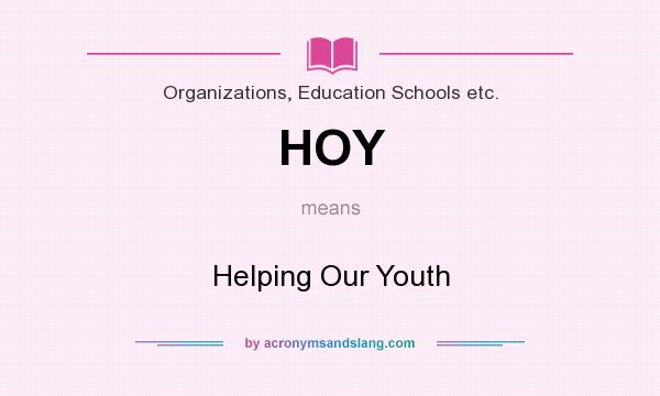 HOY Helping Our Youth In Organizations Education Schools Etc By 