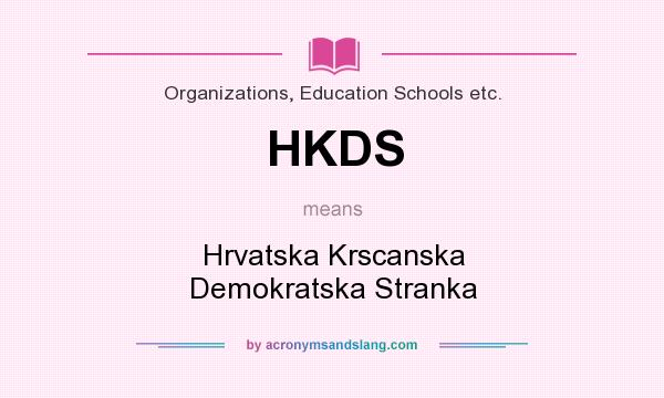 What does HKDS mean? It stands for Hrvatska Krscanska Demokratska Stranka