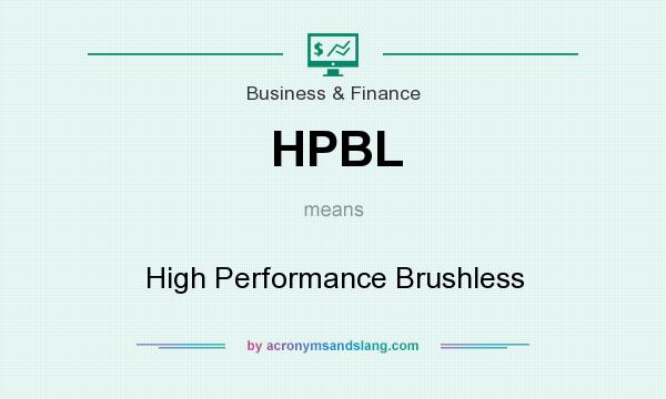 What does HPBL mean? It stands for High Performance Brushless