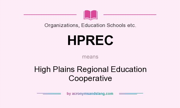 What does HPREC mean? It stands for High Plains Regional Education Cooperative