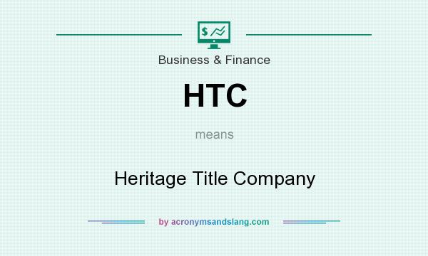 What does HTC mean? It stands for Heritage Title Company