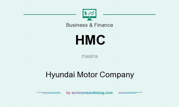 What does HMC mean? It stands for Hyundai Motor Company