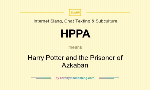 What does HPPA mean? It stands for Harry Potter and the Prisoner of Azkaban