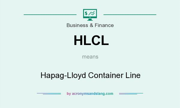 What does HLCL mean? It stands for Hapag-Lloyd Container Line
