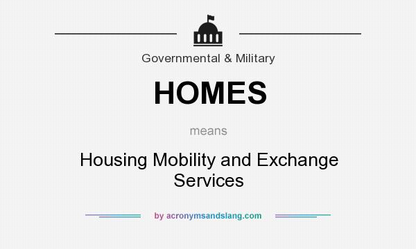 What does HOMES mean? It stands for Housing Mobility and Exchange Services