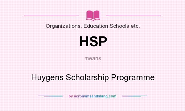 What does HSP mean? It stands for Huygens Scholarship Programme