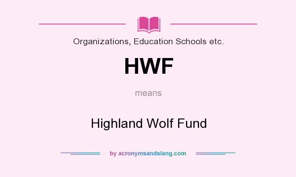 What does HWF mean? It stands for Highland Wolf Fund