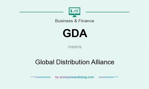 What does GDA mean? It stands for Global Distribution Alliance