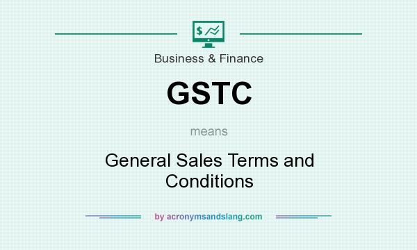 What does GSTC mean? It stands for General Sales Terms and Conditions