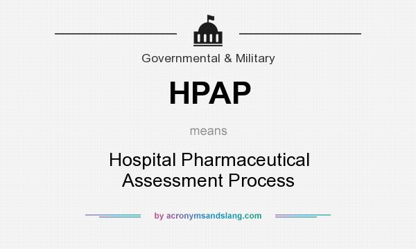 What does HPAP mean? It stands for Hospital Pharmaceutical Assessment Process
