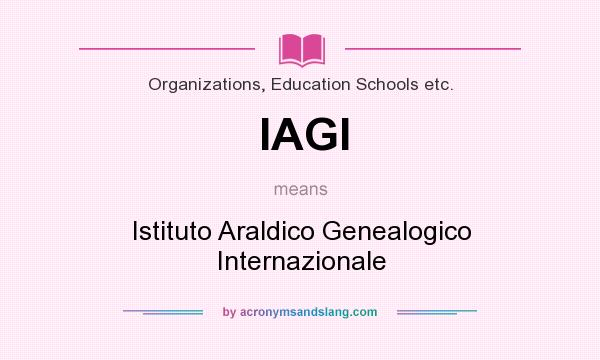 What does IAGI mean? It stands for Istituto Araldico Genealogico Internazionale