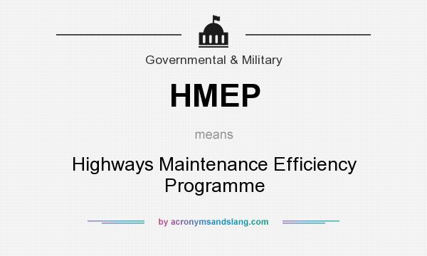 What does HMEP mean? It stands for Highways Maintenance Efficiency Programme