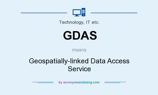 What does GDAS mean? It stands for Geospatially-linked Data Access Service