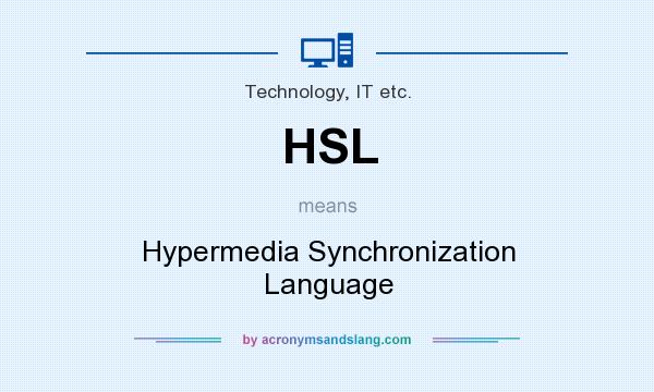 What does HSL mean? It stands for Hypermedia Synchronization Language