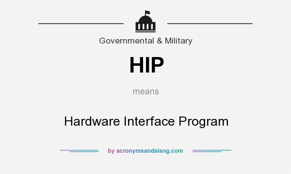 What does HIP mean? It stands for Hardware Interface Program