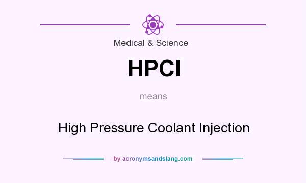 What does HPCI mean? It stands for High Pressure Coolant Injection