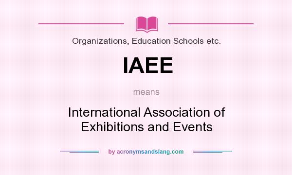 What does IAEE mean? It stands for International Association of Exhibitions and Events