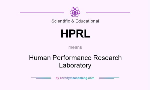 What does HPRL mean? It stands for Human Performance Research Laboratory