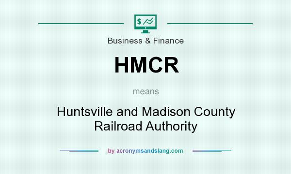 What does HMCR mean? It stands for Huntsville and Madison County Railroad Authority