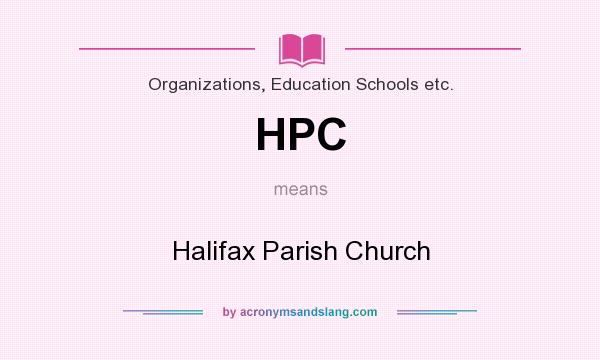 What does HPC mean? It stands for Halifax Parish Church
