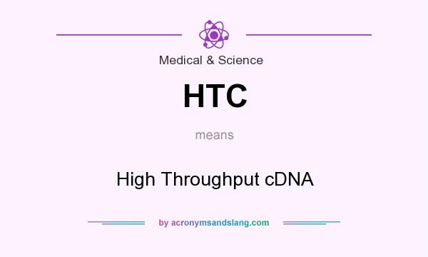 What does HTC mean? It stands for High Throughput cDNA
