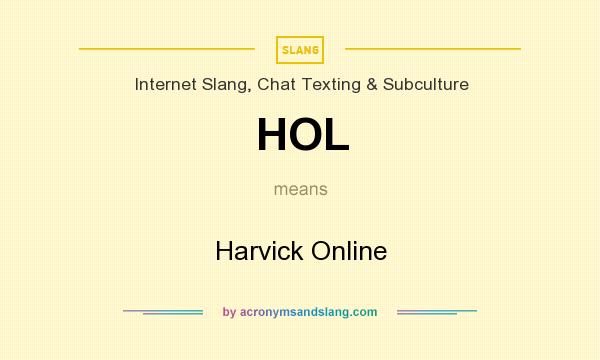 What does HOL mean? It stands for Harvick Online