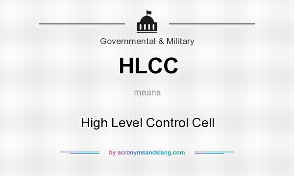 What does HLCC mean? It stands for High Level Control Cell