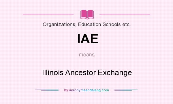 What does IAE mean? It stands for Illinois Ancestor Exchange