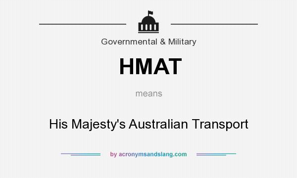 What does HMAT mean? It stands for His Majesty`s Australian Transport