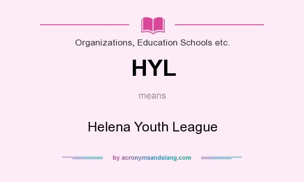 What does HYL mean? It stands for Helena Youth League