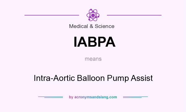 What does IABPA mean? It stands for Intra-Aortic Balloon Pump Assist