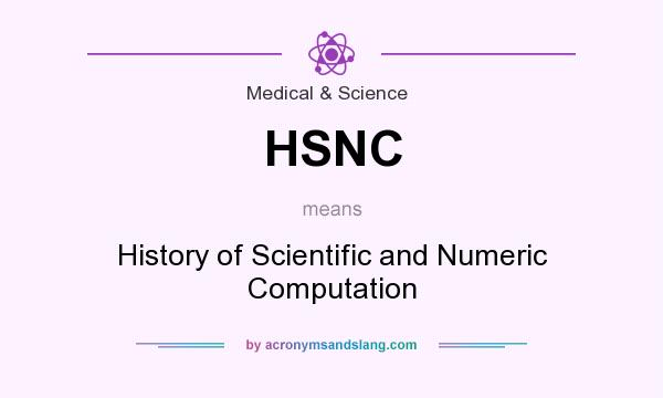 What does HSNC mean? It stands for History of Scientific and Numeric Computation