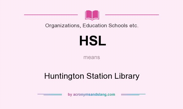 What does HSL mean? It stands for Huntington Station Library