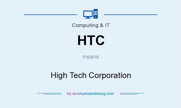 What does HTC mean? It stands for High Tech Corporation