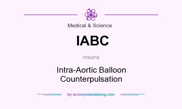 What does IABC mean? It stands for Intra-Aortic Balloon Counterpulsation
