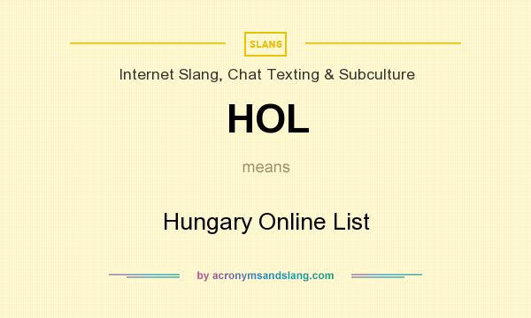 What does HOL mean? It stands for Hungary Online List