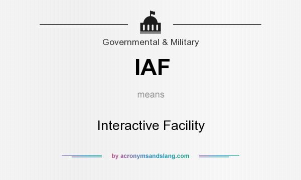 What does IAF mean? It stands for Interactive Facility