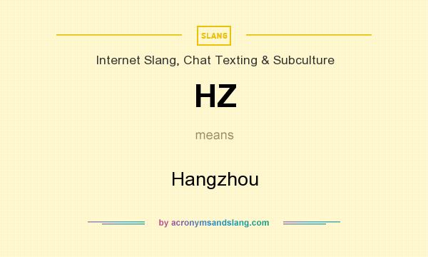 What does HZ mean? It stands for Hangzhou