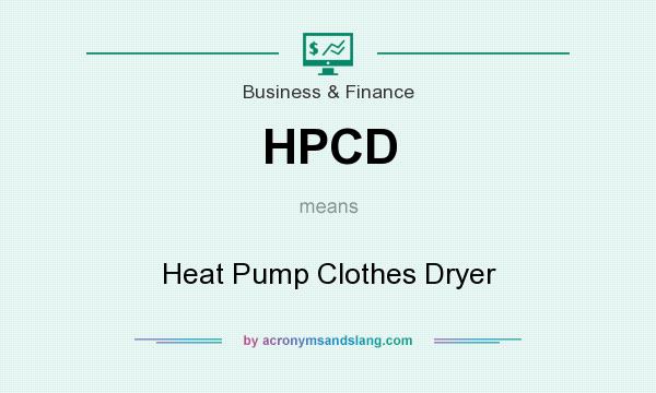 What does HPCD mean? It stands for Heat Pump Clothes Dryer