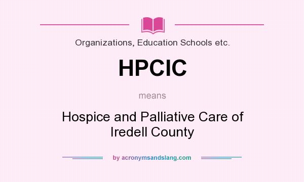 What does HPCIC mean? It stands for Hospice and Palliative Care of Iredell County