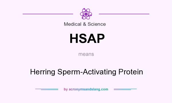 What does HSAP mean? It stands for Herring Sperm-Activating Protein