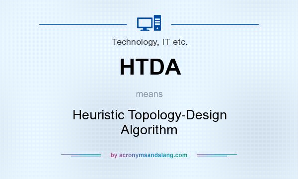 What does HTDA mean? It stands for Heuristic Topology-Design Algorithm