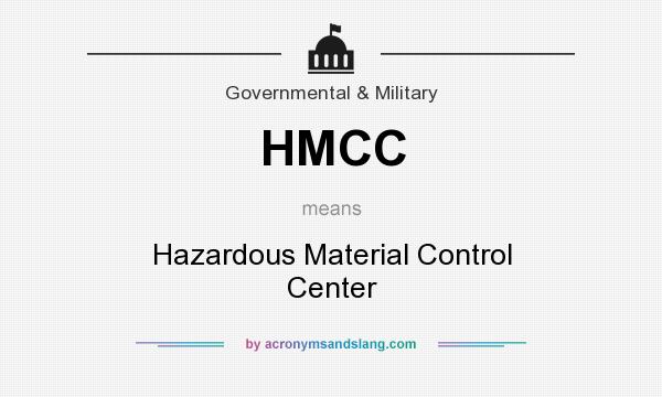 What does HMCC mean? It stands for Hazardous Material Control Center