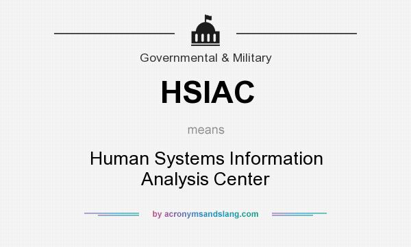 What does HSIAC mean? It stands for Human Systems Information Analysis Center