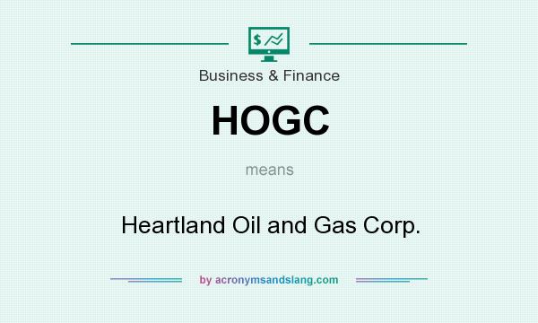 What does HOGC mean? It stands for Heartland Oil and Gas Corp.