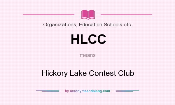 What does HLCC mean? It stands for Hickory Lake Contest Club